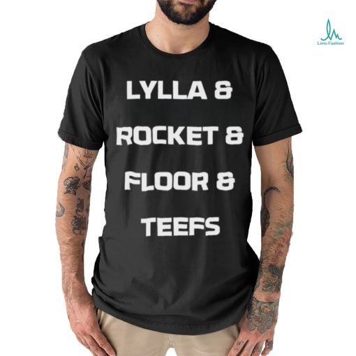 Lylla And Rocket And Floor And Teefs Shirt