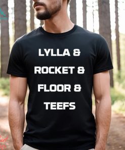 Lylla & Rocket & Floor & Teefs Shirt