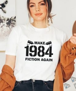 MAKE 1984 FICTION AGAIN CLASSIC T SHIRT