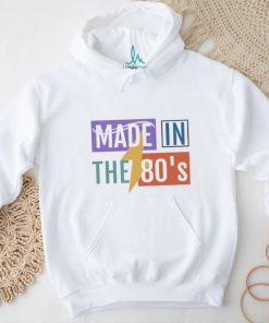 Made In The 80’S T shirt