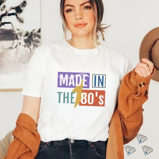 Made In The 80’S T shirt