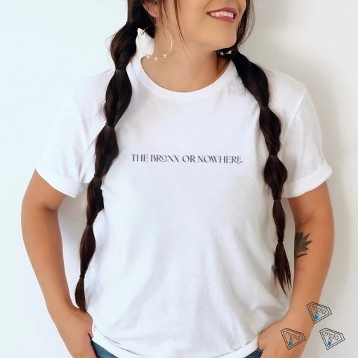 Madyson The Bronx Or Nowhere New Shirt
