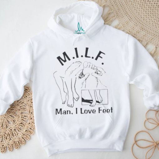 Man I Love Feet shirt