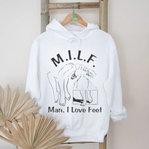 Man I Love Feet shirt