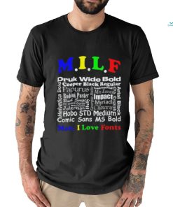 Man I Love Fonts shirt