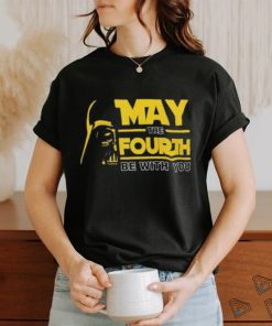 May The 4th Be With You Shirt