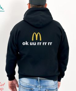 McDonald’s Ok uu rr rr rr shirt