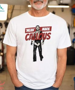 Mean Mark Callous Shirt