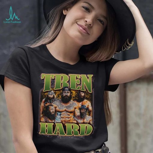 Memeabletees Tren Hard T Shirt