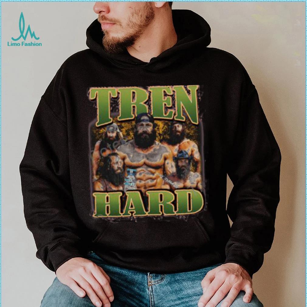 Memeabletees Tren Hard T Shirt - Limotees