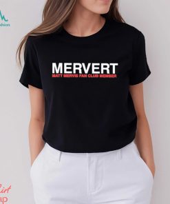 Mervert Matt Mervis Fan Club Member Shirt