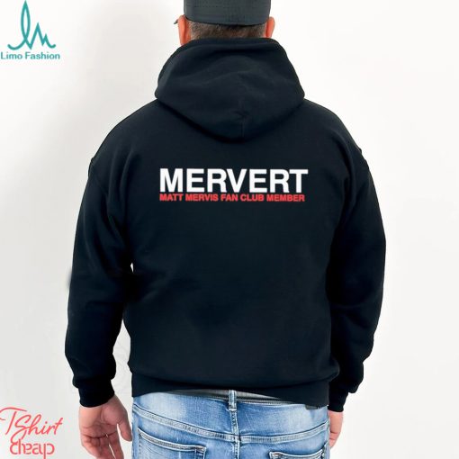 Mervert Matt Mervis Fan Club Member Shirt