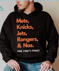 Mets Knicks Jets Rangers and Nas New York’s Finest shirt