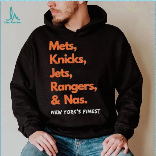 Mets Knicks Jets Rangers and Nas New York’s Finest shirt