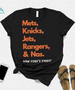 Mets Knicks Jets Rangers and Nas New York’s Finest shirt