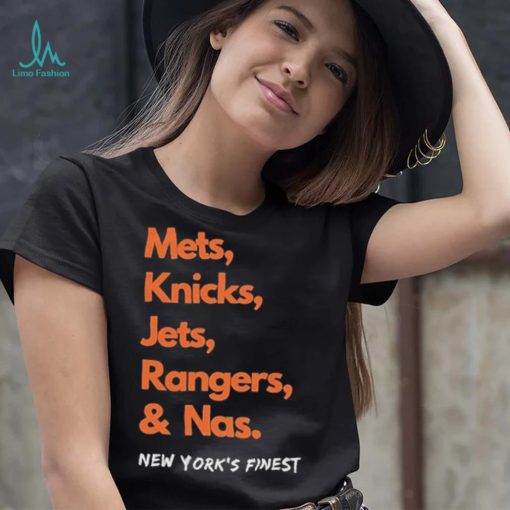 Mets Knicks Jets Rangers and Nas New York’s Finest shirt