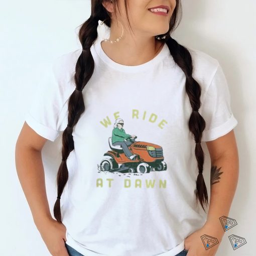 Middle Class Fancy Shop We Ride At Dawn shirt