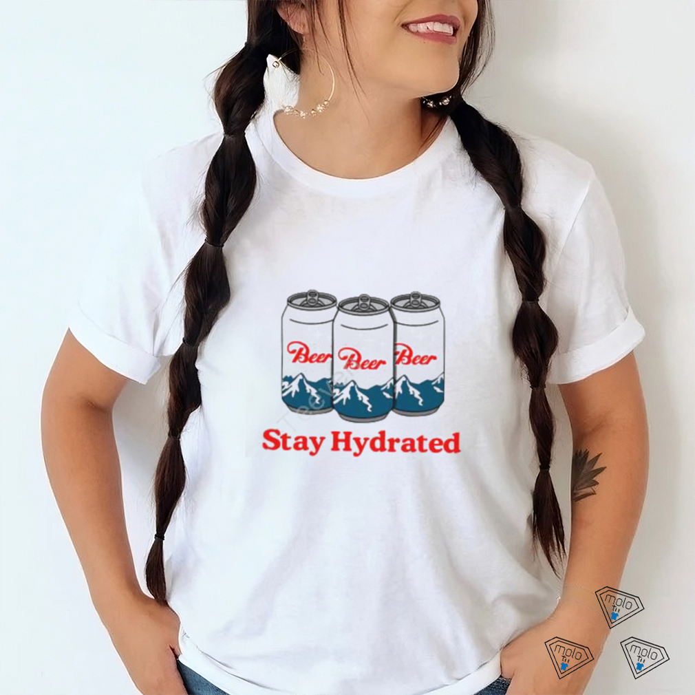 Middleclassfancy Stay Hydrated T Shirt Middleclassfancy Stay Hydrated T Shirt