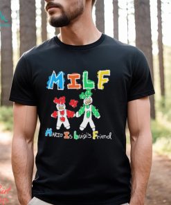 Milf Mario Is Luigi’s Friend T Shirt