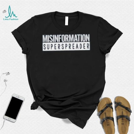 Misinformation Superspreader Shirt