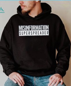 Misinformation Superspreader Shirt