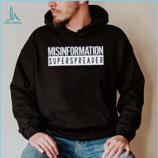 Misinformation Superspreader Shirt