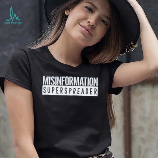Misinformation Superspreader Shirt