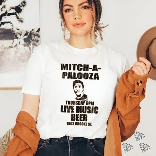 Mitch A Palooza  shirt