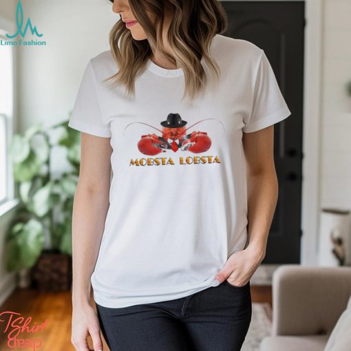 Mobsta Lobsta Lobster Shirt, hoodie, sweater, long sleeve and tank top