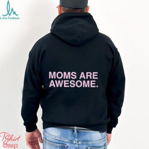 Moms Are Awesome Shirt