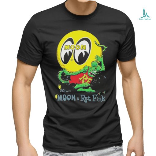 Moon Eyeball Go With Moon And Ratfink Shirt