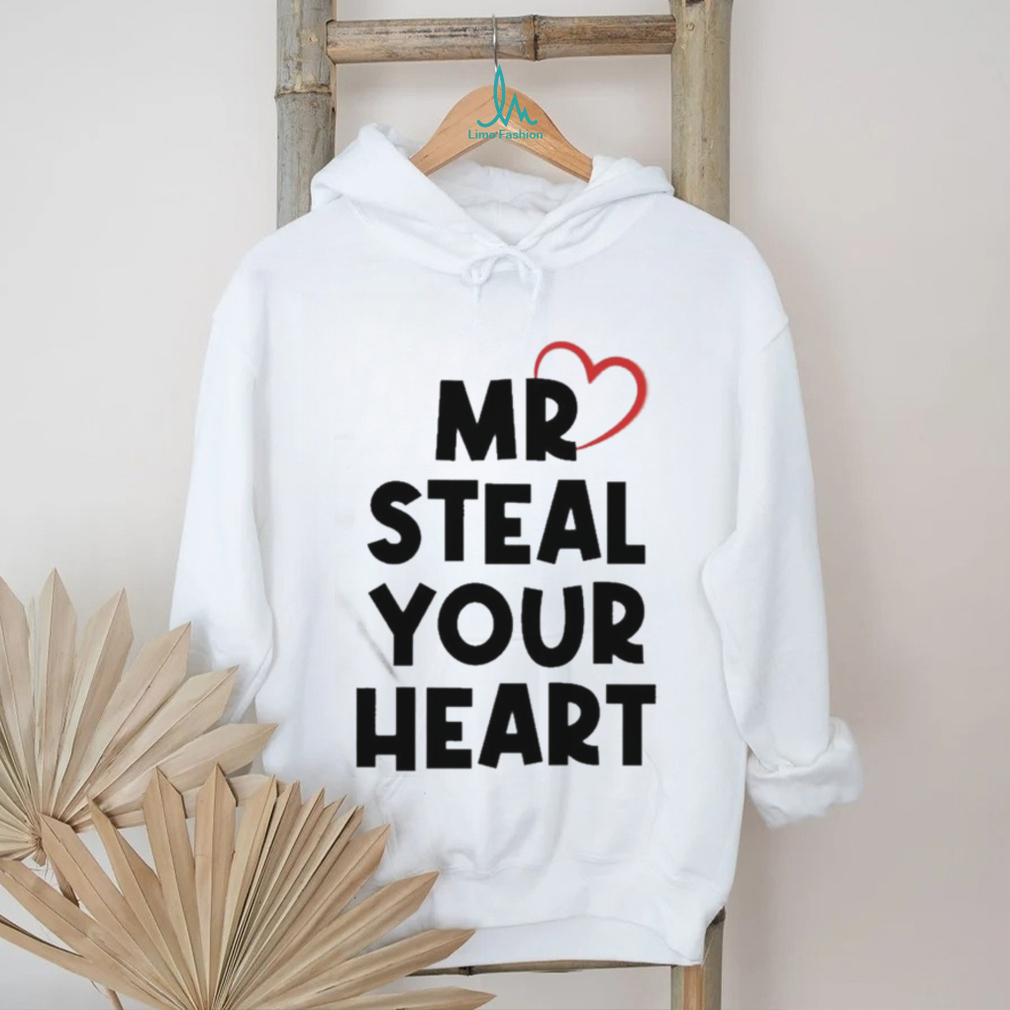 Mr Steal Your Heart T Shirt Mr Steal Your Heart T Shirt