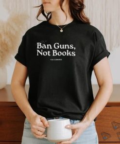 Mrbevers Ban Guns, Not Books You Cowards Tee Shirt