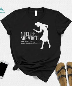 Mueller she wrote the podcast with A. G. Jaleesa Johnson and Jordan Coburn shirt