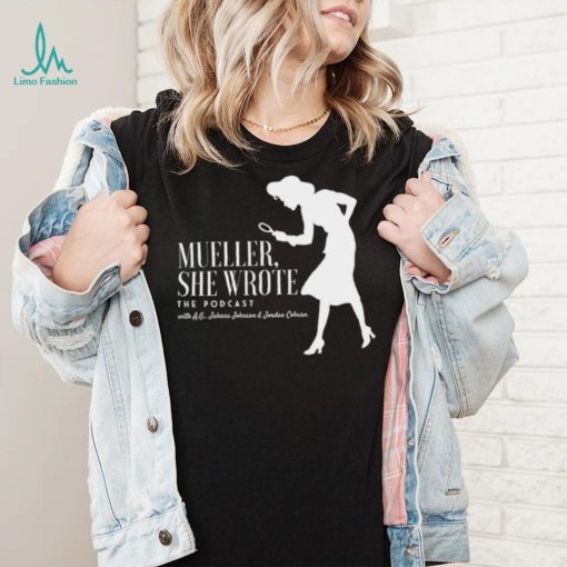 Mueller she wrote the podcast with A. G. Jaleesa Johnson and Jordan Coburn shirt