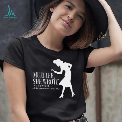 Mueller she wrote the podcast with A. G. Jaleesa Johnson and Jordan Coburn shirt
