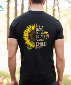 My Son In Law Is My Favorite Child Sunflower T Shirt