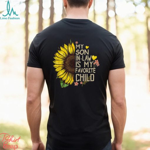 My Son In Law Is My Favorite Child Sunflower T Shirt
