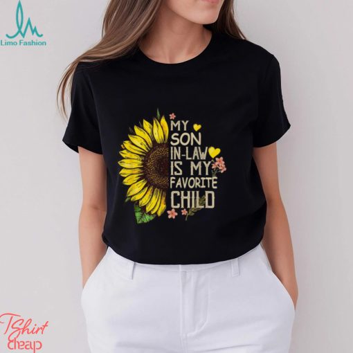My Son In Law Is My Favorite Child Sunflower T Shirt