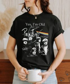 NEW Pink Floyd Yes I Am Old But I Saw Pink FLoyd On Stage T Shirt