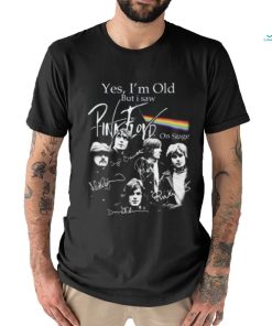 NEW Pink Floyd Yes I Am Old But I Saw Pink FLoyd On Stage T Shirt