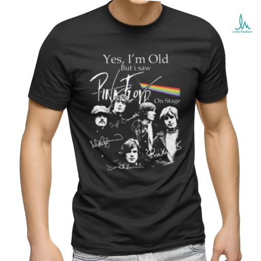 NEW Pink Floyd Yes I Am Old But I Saw Pink FLoyd On Stage T Shirt