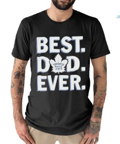 NHL Toronto Maple Leafs Best Dad Ever Shirt