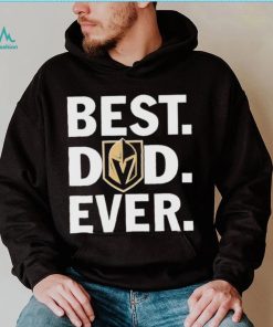 NHL Vegas Golden Knights Best Dad Ever Shirt