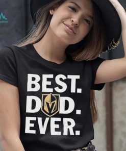 NHL Vegas Golden Knights Best Dad Ever Shirt