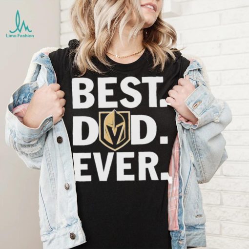 NHL Vegas Golden Knights Best Dad Ever Shirt