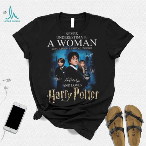 Never underestimate a woman who likes reading books and loves Harry Potter signatures shirt