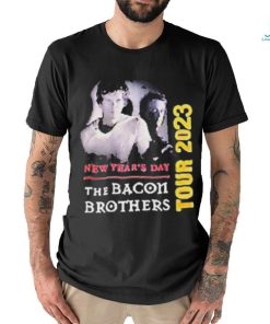 New Year’s day the bacon brothers tour 2023 shirt