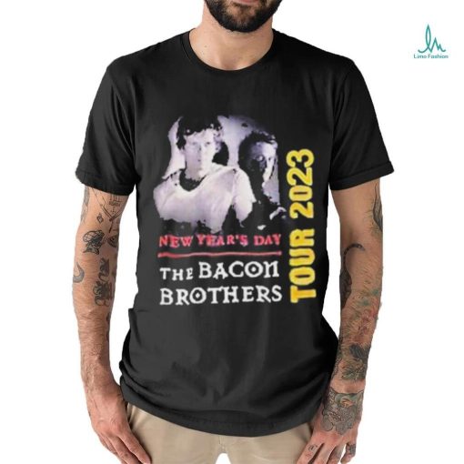 New Year’s day the bacon brothers tour 2023 shirt