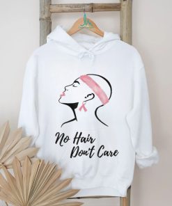 No Hair Don’t Care Shirt